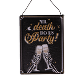 TIL DEATH DO US PARTY HANGING SIGN C/48